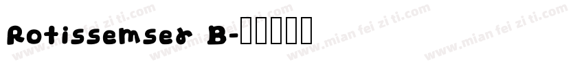 Rotissemser B字体转换